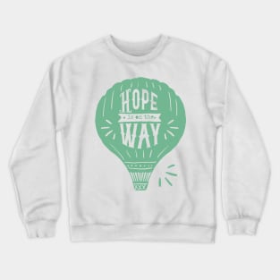 'Hope Is On The Way' Food and Water Relief Shirt Crewneck Sweatshirt